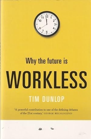 Why the future is workless