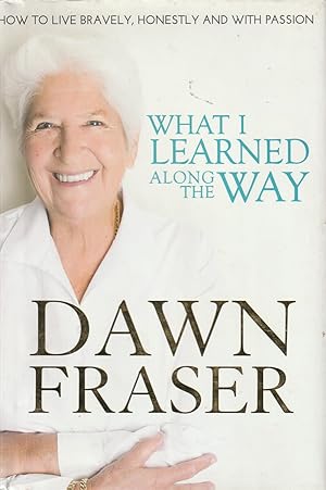 Dawn Fraser: What I Learned Along The Way