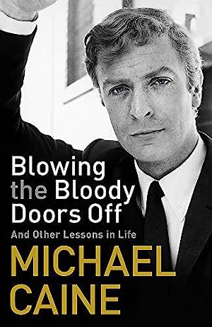 Blowing the Bloody Doors Off: And Other Lessons in Life