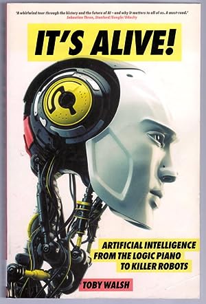 It's Alive!: Artificial Intelligence from the Logic Piano to Killer Robots