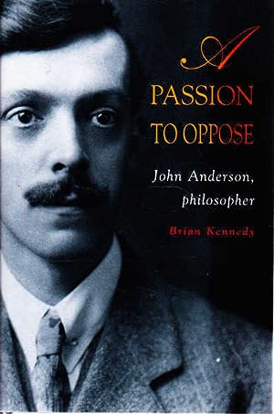 A Passion To Oppose: John Anderson, philosopher