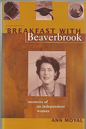 Breakfast with Beaverbrook: Memoirs of an Independent Woman