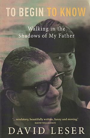 To Begin To Know: Walking in the shadows of my father