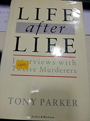 Life After Life: Interviews with Twelve Murderers