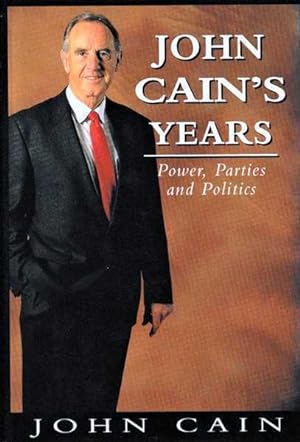John Cain's Years: Power, Parties and Politics