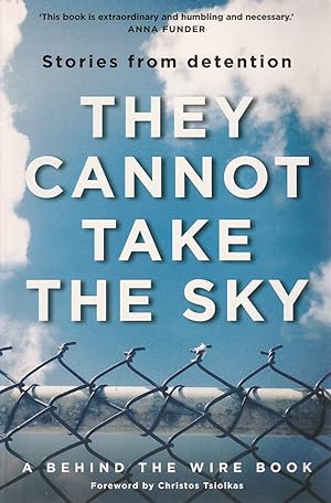 They Cannot Take the Sky: Stories from detention