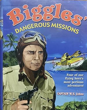 Biggles' Dangerous Missions
