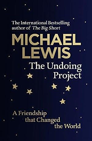 The Undoing Project: A Friendship that Changed the World