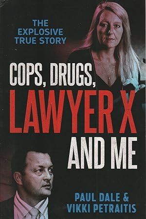 Cops, Drugs, Lawyer X and Me