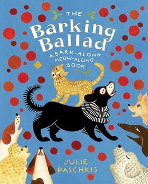 The Barking Ballad: A Bark-Along Meow-Along Book