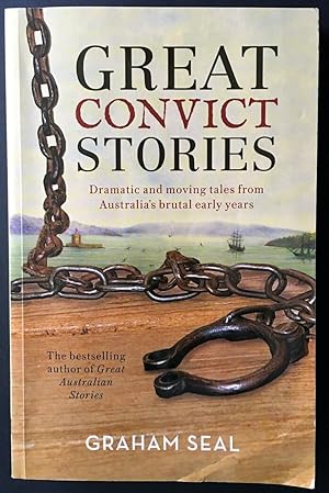Great Convict Stories: Dramatic and moving tales from Australia's brutal early years
