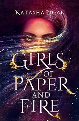 Girls of Paper and Fire: A sumptuous and sizzling Asian-inspired epic fantasy