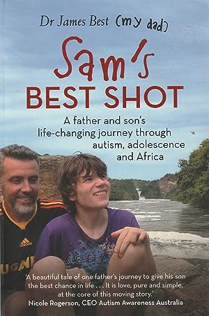 Sam's Best Shot: A father and son's life-changing journey through autism, adolescence and Africa