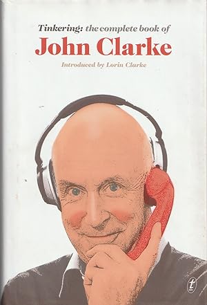 Tinkering: The Complete Book of John Clarke