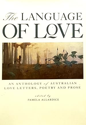 Language of Love: Anthology of Australian Love Letters, Poetry and Prose