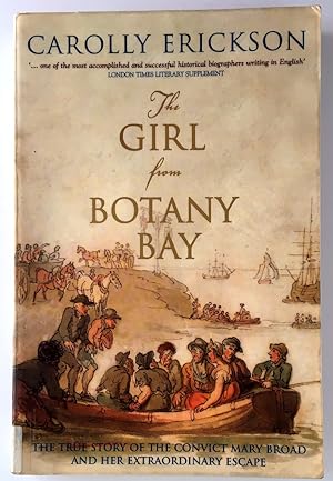 The Girl from Botany Bay: The Extraordinary Story of Australia's Most Daring Escaped Convict