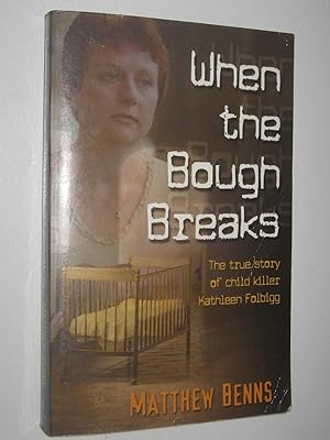 When The Bough Breaks: The True Story of Child Killer Kathleen Folbigg