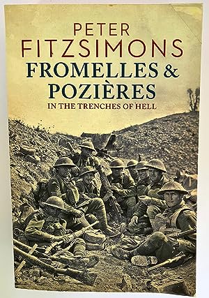 Fromelles and Pozieres: In the Trenches of Hell