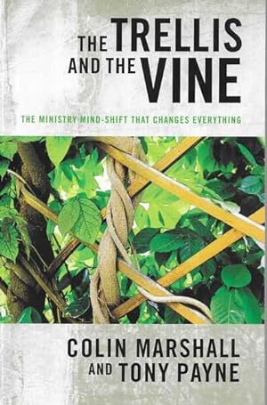 Thetrellis and the Vine: The Ministry Mind-Shift That Changes Everything