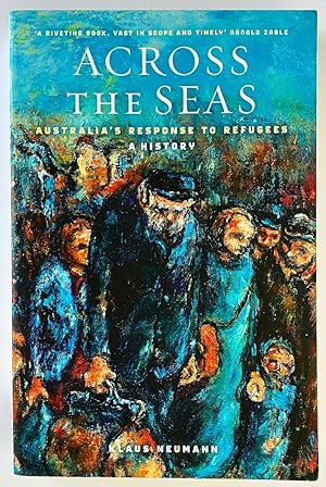 Across the Seas: Australia's Response to Refugees: A History