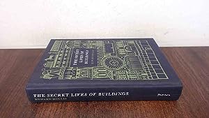 The Secret Lives of Buildings: From the Parthenon to the Vegas Strip in Thirteen Stories