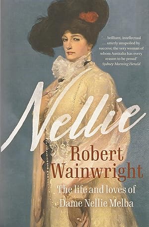 Nellie: The life and loves of Dame Nellie Melba