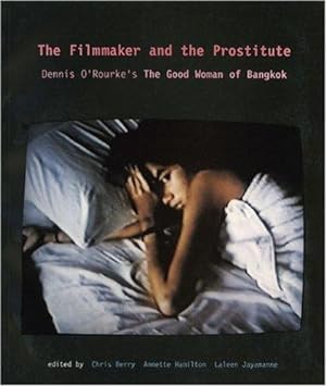 Filmmaker and the Prostitute: Dennis O'Rourke's 'Good Woman of Bangkok'