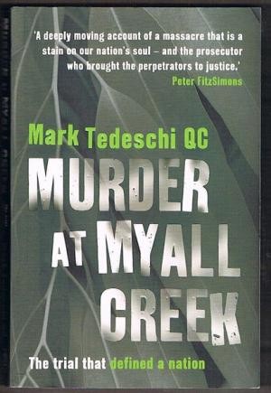 Murder at Myall Creek: The trial that defined a nation