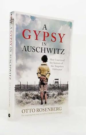 A Gypsy In Auschwitz: How I Survived the Horrors of the 'Forgotten Holocaust'