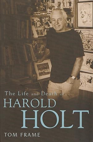 The Life and Death of Harold Holt