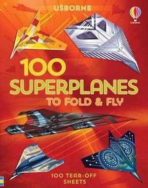 100 Superplanes to Fold and Fly