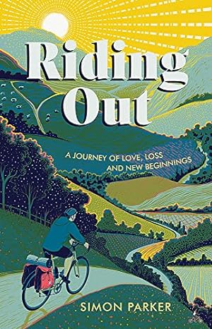 Riding Out: A Journey of Love, Loss and New Beginnings