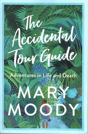 The Accidental Tour Guide: Adventures in Life and Death