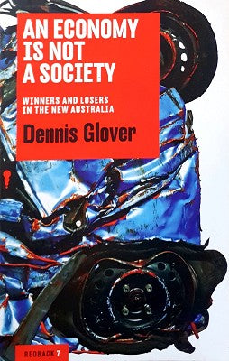 Economy Is Not A Society: Winners And Losers In The New Australia, An