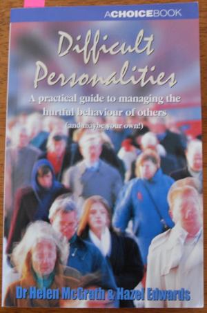 Difficult Personalities: A Practical Guide to Managing the Hurtful Behaviour of Others