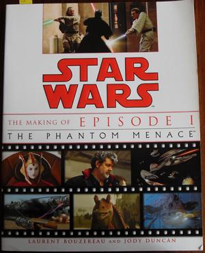 Star Wars: the Making of Episode 1: the Phantom Menace: The Making of Episode 1