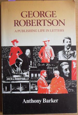 George Robertson: A Publishing Life in Letters