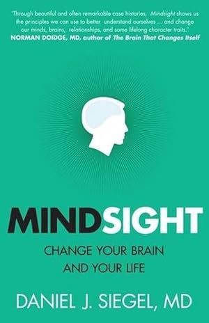 Mindsight: Change Your Brain and Your Life