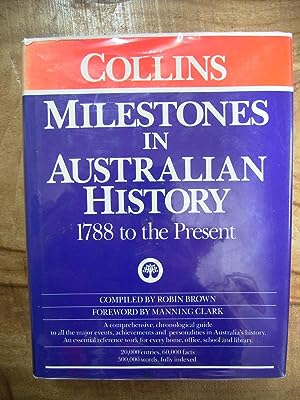 Milestones in Aust History: 1788 to the Present