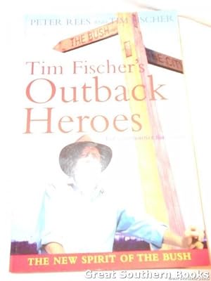Tim Fischer's Outback Heroes: ...And Communities That Count