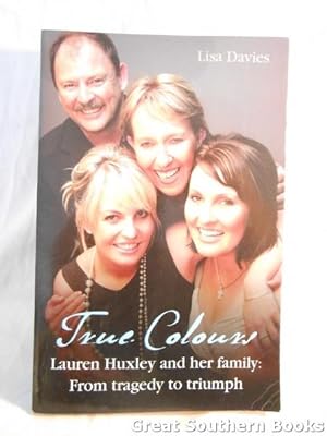True Colours: Lauren Huxley and Her Family - From Tragedy to Triumph
