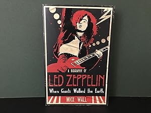 When Giants Walked the Earth: A Biography Of Led Zeppelin