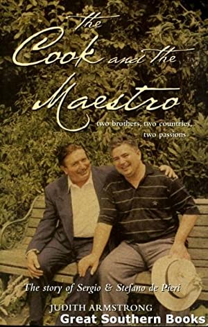 The Cook and the Maestro: Two Brothers, Two Countries, Two Passions: The Story of Sergio and Stefano De Pieri