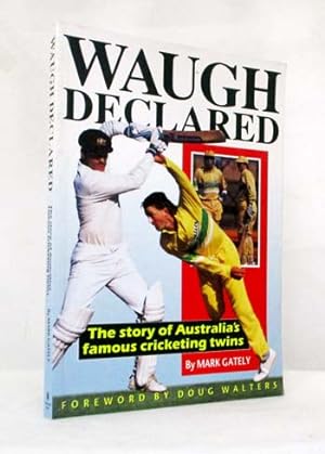 Waugh Declared: The Story of Australia's Famous Cricketing Twins