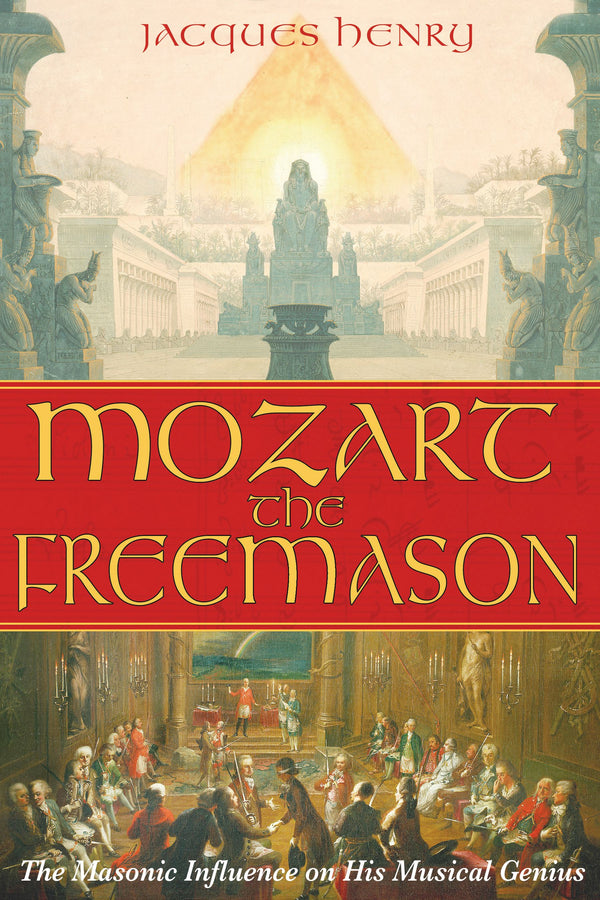 Mozart the Freemason: The Masonic Influence on His Musical Genius