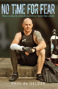 No Time for Fear: How a Shark Attack Survivor Beat the Odds