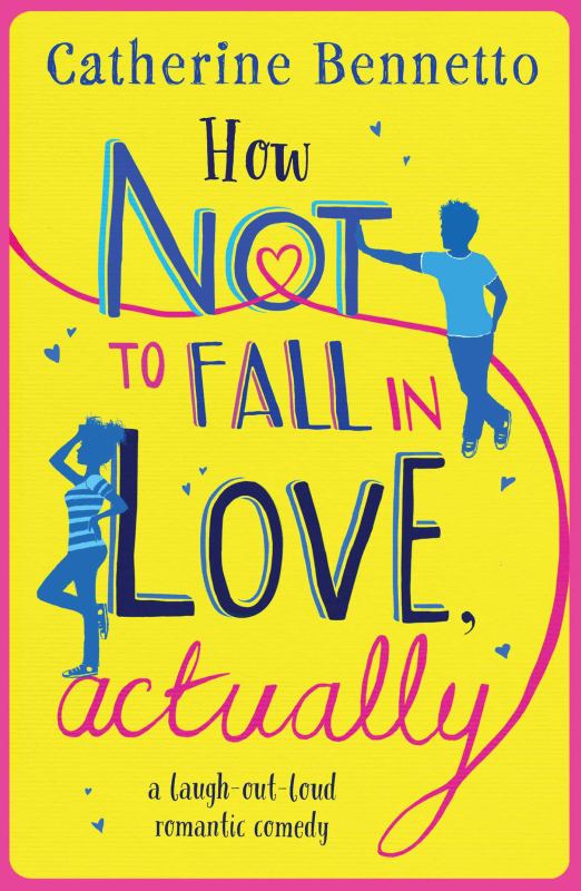 How Not to Fall in Love, Actually: a laugh-out-loud romantic comedy