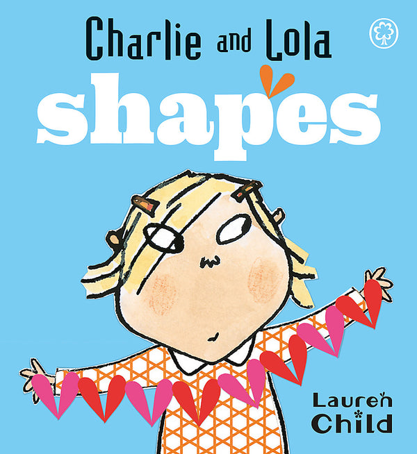 Charlie and Lola: Shapes: Board Book