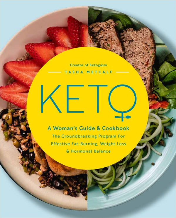 Keto A Womans Guide and Cookbook The Groundbreaking Program for Effective Fat-Burning