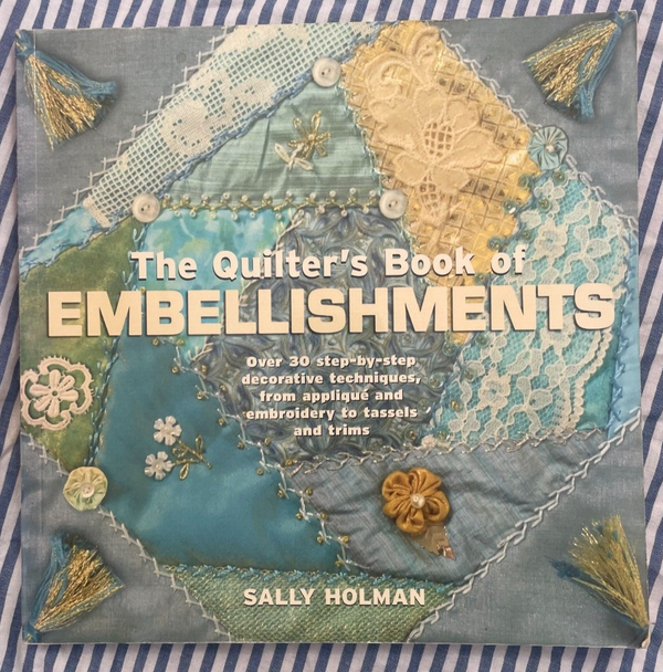 The Quilter's Book of Embellishments